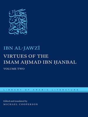 cover image of Virtues of the Imam Ahmad ibn Ḥanbal